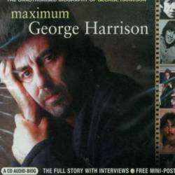 George Harrison : Maximum George Harrison : The Unauthorized Biography